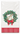 A single white paper napkin wrapped in clear plastic packaging, featuring a green holiday wreath with red berries, a red bow, a gold monogram letter 'A', and a red-and-white striped border at the bottom.